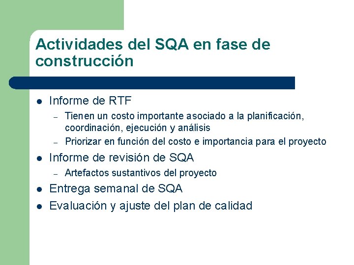 Actividades del SQA en fase de construcción l Informe de RTF – – l