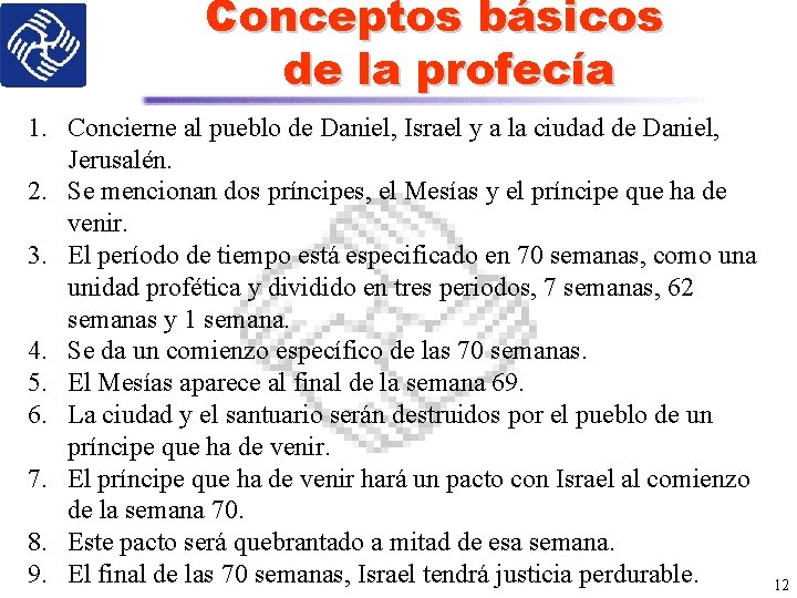 Conceptos básicos de la profecía 1. Concierne al pueblo de Daniel, Israel y a