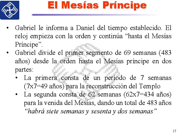 El Mesías Príncipe • Gabriel le informa a Daniel del tiempo establecido. El reloj