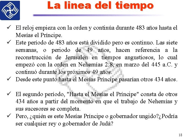 La linea del tiempo ü El reloj empieza con la orden y continúa durante