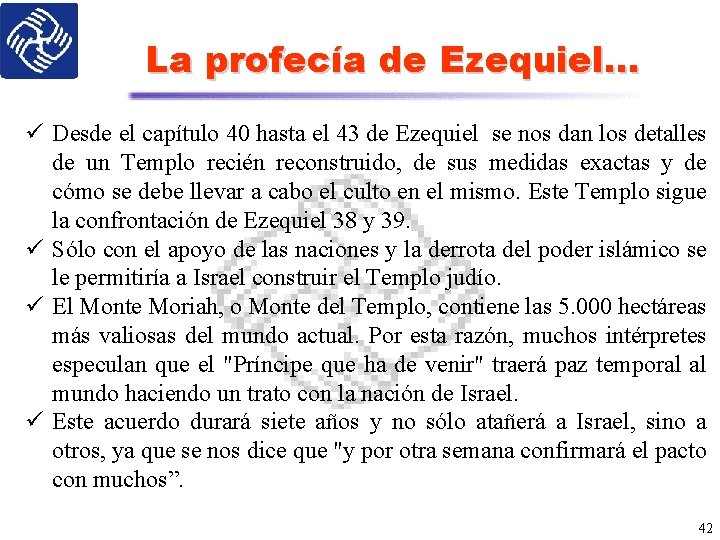 La profecía de Ezequiel… ü Desde el capítulo 40 hasta el 43 de Ezequiel