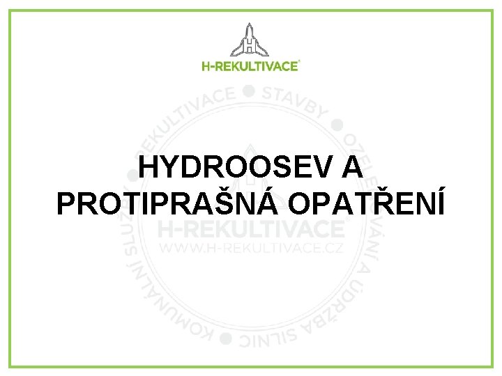 HYDROOSEV A PROTIPRAŠNÁ OPATŘENÍ 