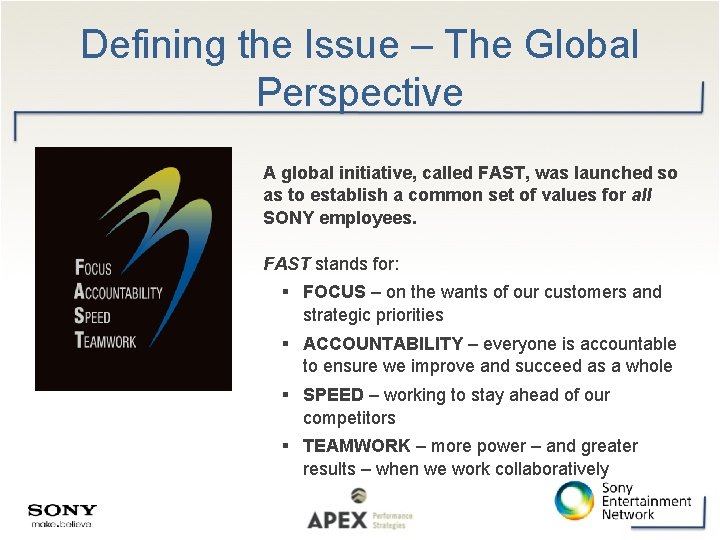 Defining the Issue – The Global Perspective A global initiative, called FAST, was launched