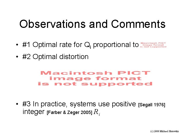 Observations and Comments • #1 Optimal rate for Qi proportional to • #2 Optimal