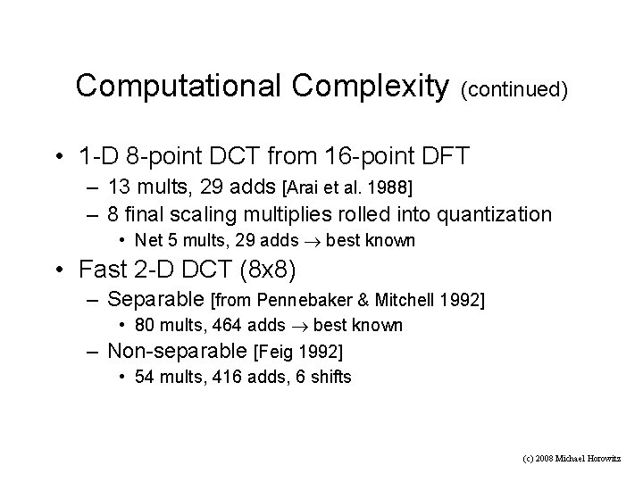 Computational Complexity (continued) • 1 -D 8 -point DCT from 16 -point DFT –