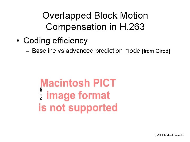 Overlapped Block Motion Compensation in H. 263 • Coding efficiency PSNR [d. B] –