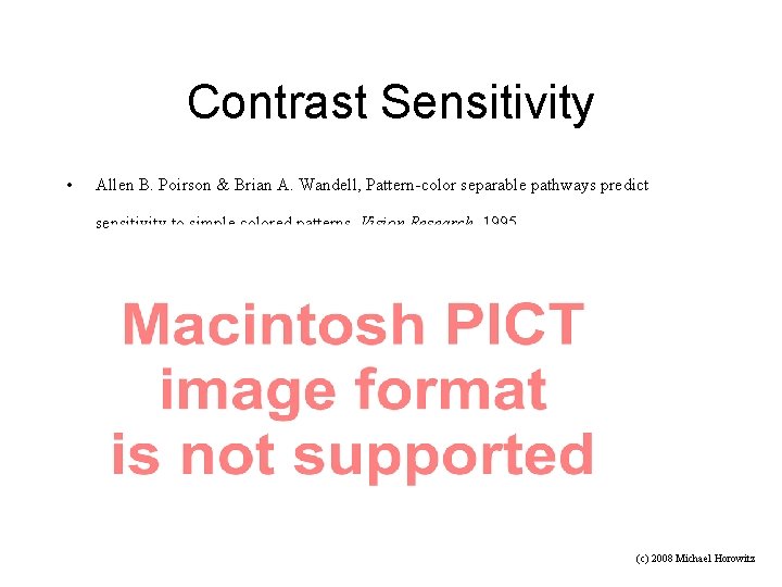 Contrast Sensitivity • Allen B. Poirson & Brian A. Wandell, Pattern-color separable pathways predict