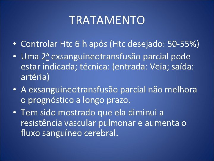 TRATAMENTO • Controlar Htc 6 h após (Htc desejado: 50 -55%) • Uma 2