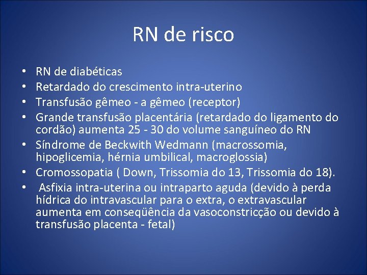 RN de risco RN de diabéticas Retardado do crescimento intra-uterino Transfusão gêmeo - a