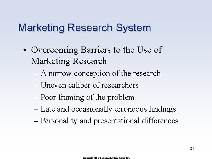 Marketing Research System • Overcoming Barriers to the Use of Marketing Research – A