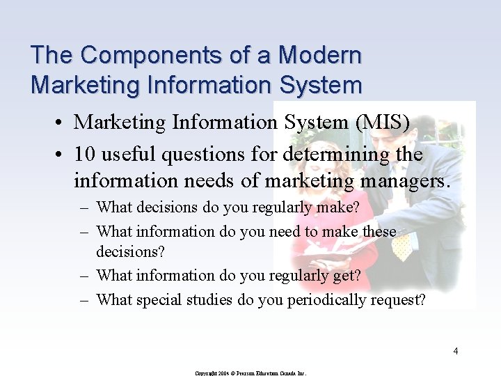 The Components of a Modern Marketing Information System • Marketing Information System (MIS) •