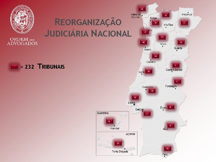 10 12 REORGANIZAÇÃO JUDICIÁRIA NACIONAL 12 11 17 17 18 12 14 > 232