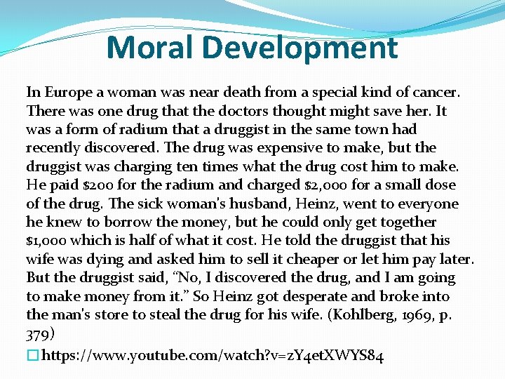 Moral Development In Europe a woman was near death from a special kind of