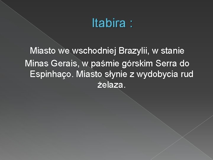 Itabira : Miasto we wschodniej Brazylii, w stanie Minas Gerais, w paśmie górskim Serra