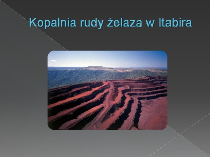 Kopalnia rudy żelaza w Itabira 