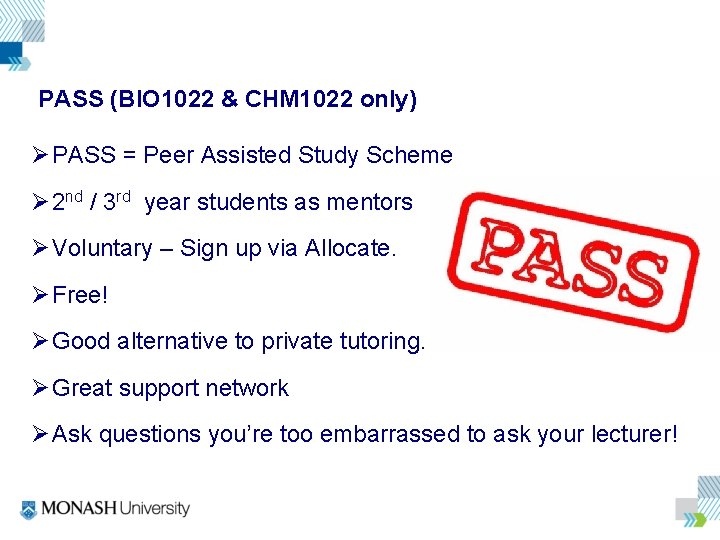 PASS (BIO 1022 & CHM 1022 only) Ø PASS = Peer Assisted Study Scheme