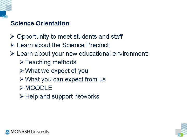 Science Orientation Ø Opportunity to meet students and staff Ø Learn about the Science