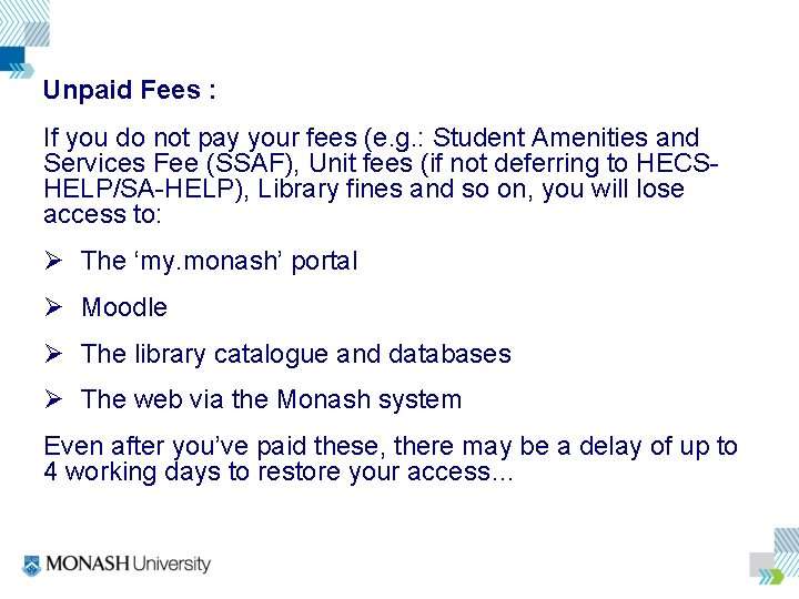 Unpaid Fees : If you do not pay your fees (e. g. : Student