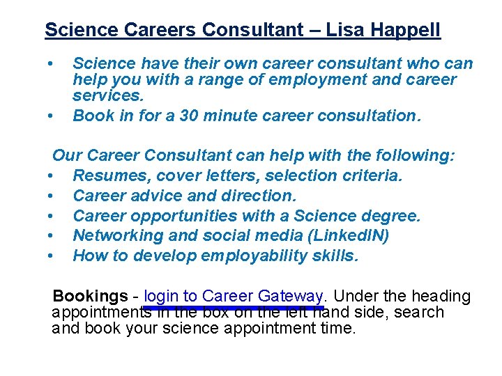 Science Careers Consultant – Lisa Happell • • Science have their own career consultant Science Careers Consultant – Lisa Happell • • Science have their own career consultant