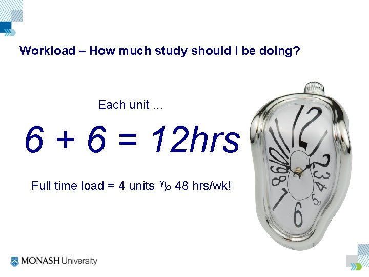 Workload – How much study should I be doing? Each unit … 6 + Workload – How much study should I be doing? Each unit … 6 +