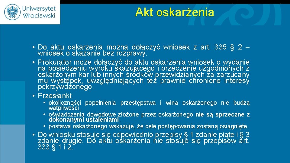 Akt oskarżenia • Do aktu oskarżenia można dołączyć wniosek z art. 335 § 2