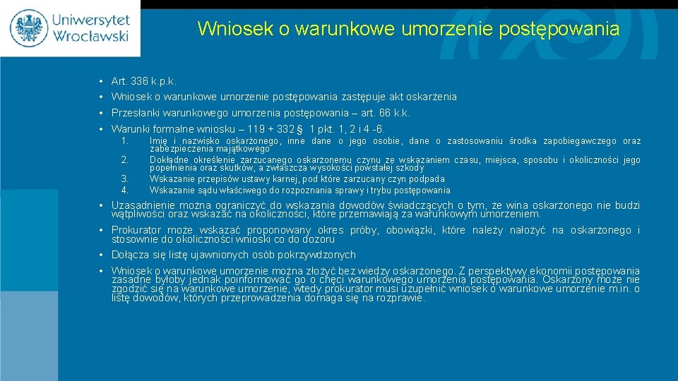 Wniosek o warunkowe umorzenie postępowania • • Art. 336 k. p. k. Wniosek o