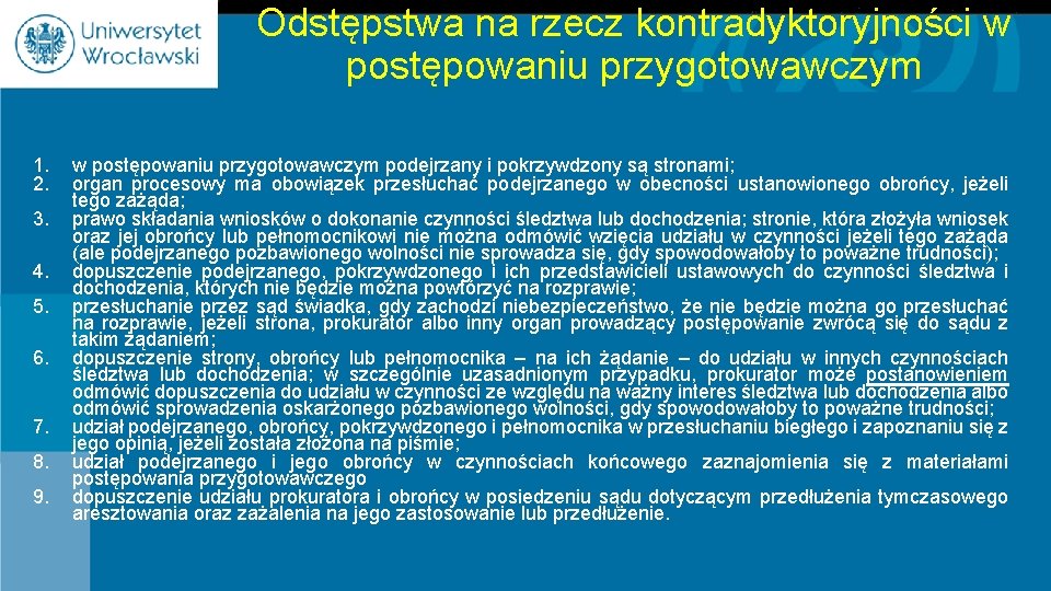 Odstępstwa na rzecz kontradyktoryjności w postępowaniu przygotowawczym 1. 2. 3. 4. 5. 6. 7.