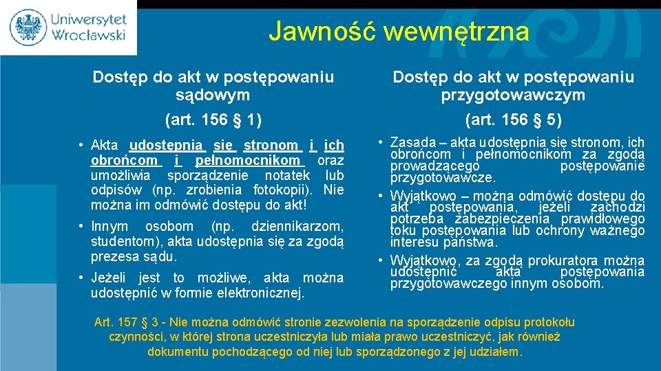 Jawność wewnętrzna Dostęp do akt w postępowaniu sądowym (art. 156 § 1) Dostęp do