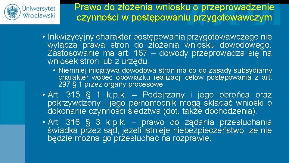 Prawo do złożenia wniosku o przeprowadzenie czynności w postępowaniu przygotowawczym • Inkwizycyjny charakter postępowania