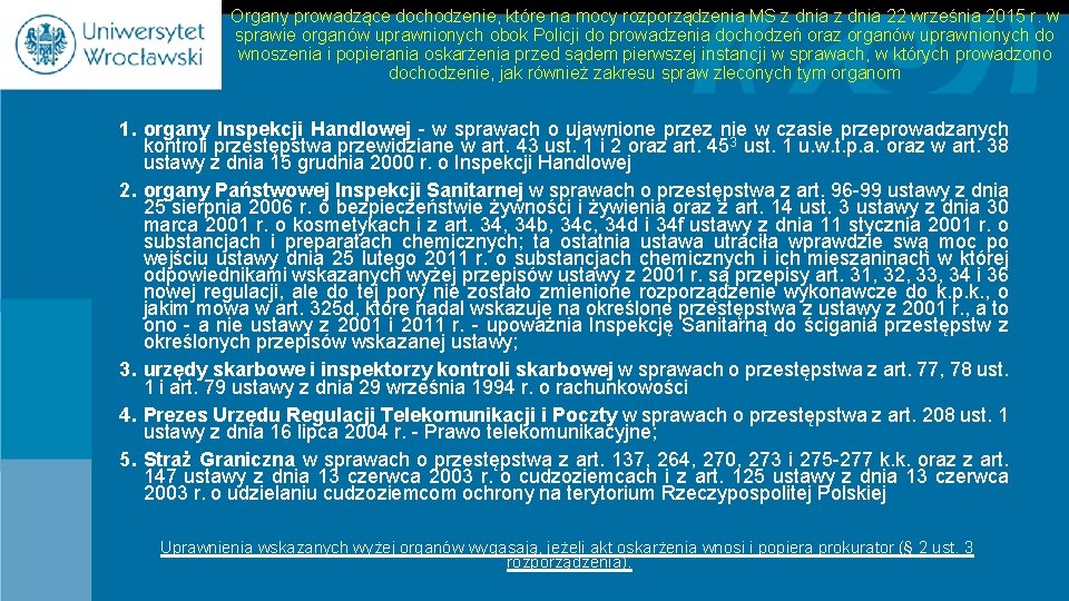 Organy prowadzące dochodzenie, które na mocy rozporządzenia MS z dnia 22 września 2015 r.