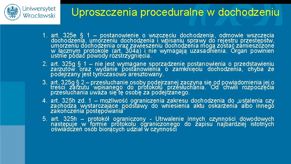 Uproszczenia proceduralne w dochodzeniu 1. art. 325 e § 1 – postanowienie o wszczęciu