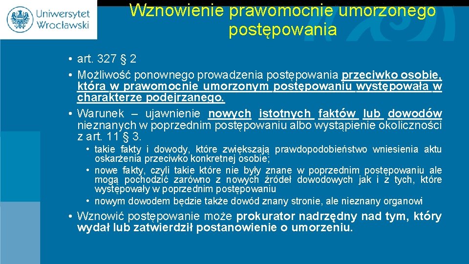 Wznowienie prawomocnie umorzonego postępowania • art. 327 § 2 • Możliwość ponownego prowadzenia postępowania