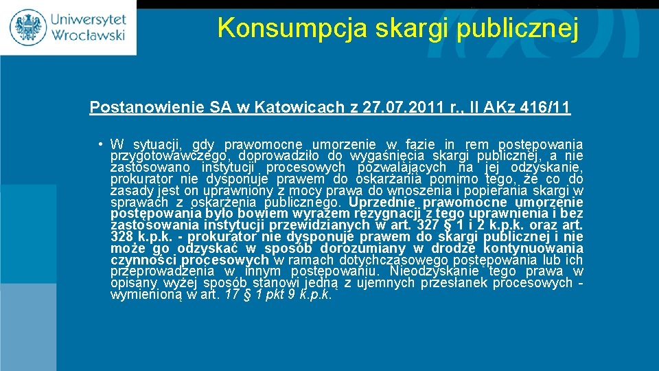 Konsumpcja skargi publicznej Postanowienie SA w Katowicach z 27. 07. 2011 r. , II