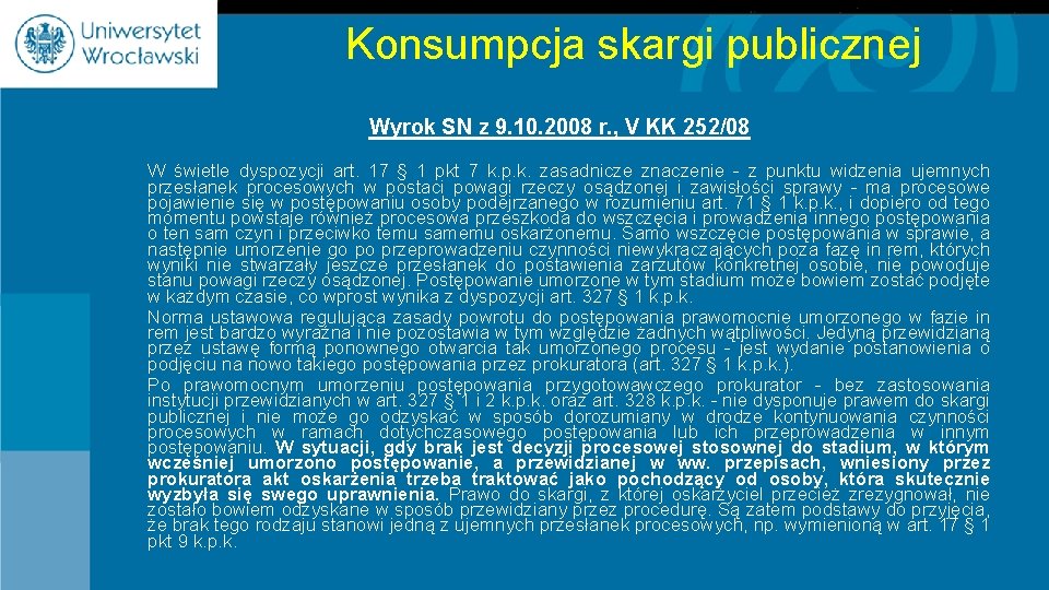 Konsumpcja skargi publicznej Wyrok SN z 9. 10. 2008 r. , V KK 252/08