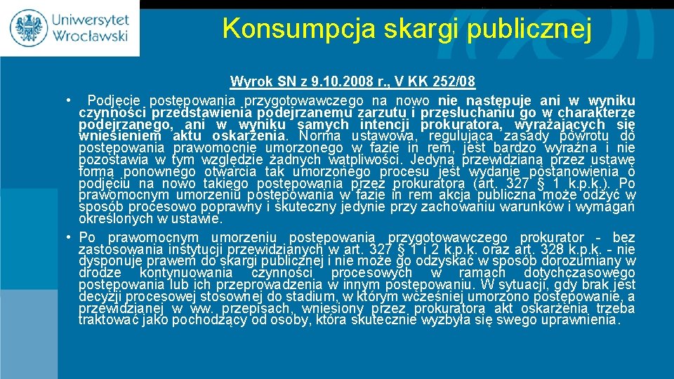Konsumpcja skargi publicznej Wyrok SN z 9. 10. 2008 r. , V KK 252/08