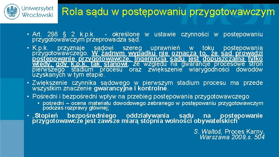 Rola sądu w postępowaniu przygotowawczym • Art. 298 § 2 k. p. k. -