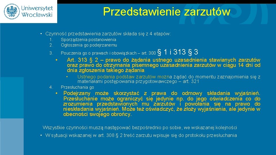 Przedstawienie zarzutów • Czynność przedstawienia zarzutów składa się z 4 etapów: 1. 2. Sporządzenia