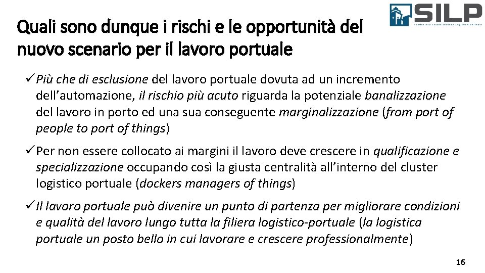 Quali sono dunque i rischi e le opportunità del nuovo scenario per il lavoro