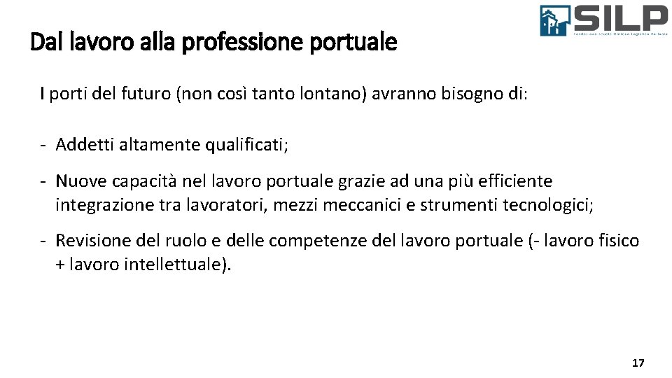 Dal lavoro alla professione portuale I porti del futuro (non così tanto lontano) avranno