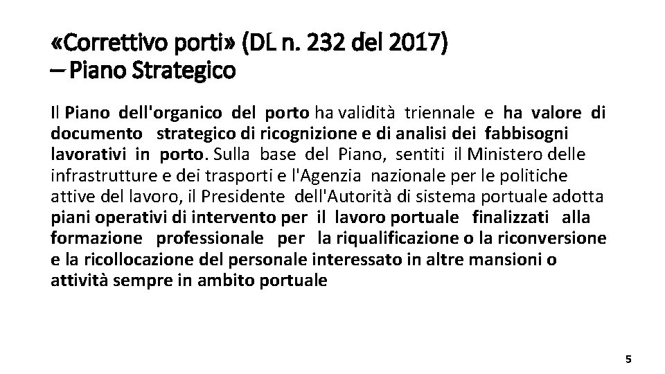  «Correttivo porti» (DL n. 232 del 2017) – Piano Strategico Il Piano dell'organico