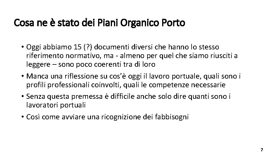 Cosa ne è stato dei Piani Organico Porto • Oggi abbiamo 15 (? )