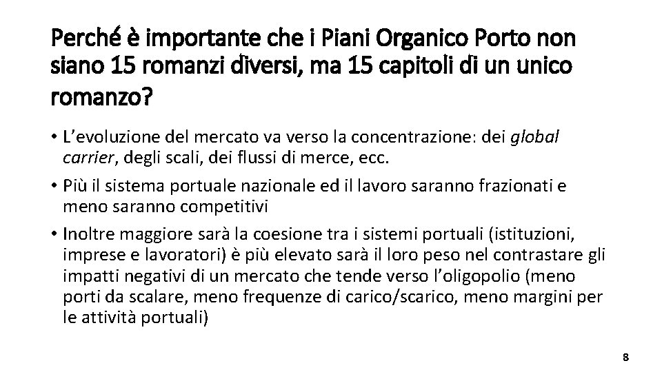Perché è importante che i Piani Organico Porto non siano 15 romanzi diversi, ma