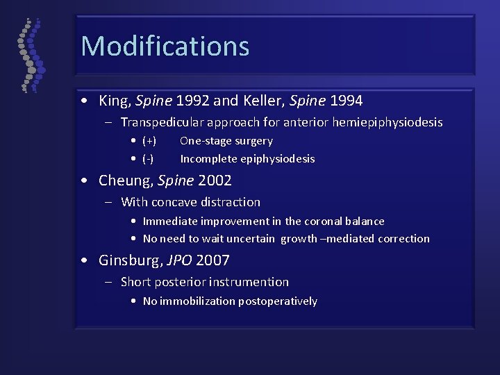 Modifications • King, Spine 1992 and Keller, Spine 1994 – Transpedicular approach for anterior