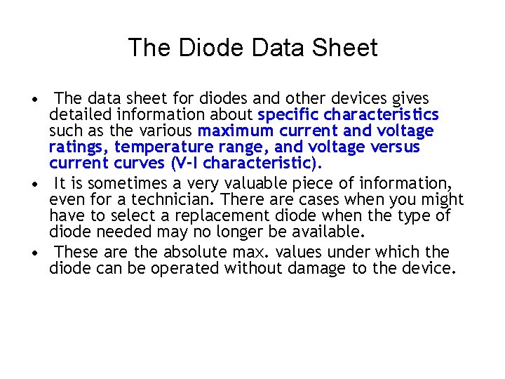 The Diode Data Sheet • The data sheet for diodes and other devices gives