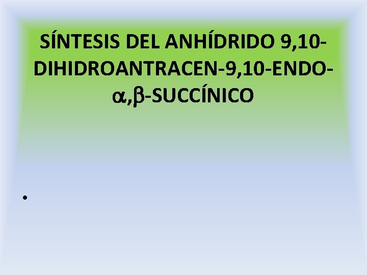 Anhidrido 9 10 Dihidroantraceno 9 10 Succinico slidetodoc.com