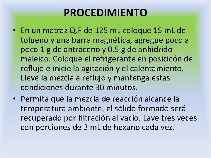 PROCEDIMIENTO • En un matraz Q. F de 125 m. L coloque 15 m. PROCEDIMIENTO • En un matraz Q. F de 125 m. L coloque 15 m.