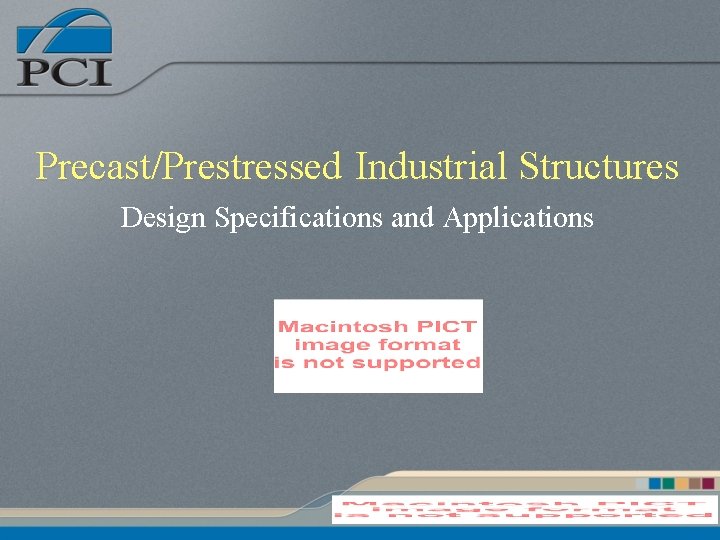 Precast/Prestressed Industrial Structures Design Specifications and Applications 
