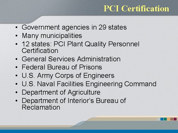 PCI Certification • Government agencies in 29 states • Many municipalities • 12 states: