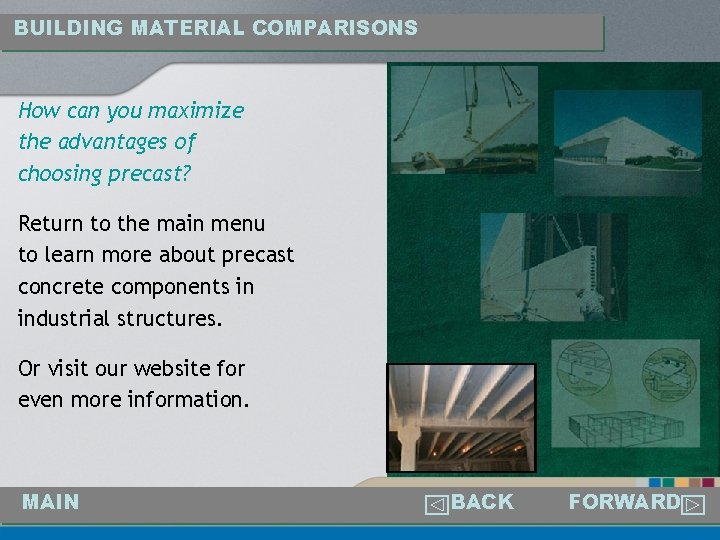 BUILDING MATERIAL COMPARISONS How can you maximize the advantages of choosing precast? Return to