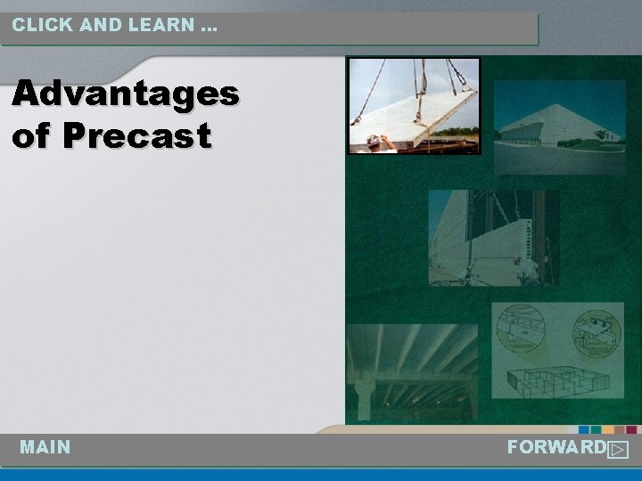 CLICK AND LEARN … Advantages of Precast MAIN FORWARD 